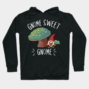 Gnome Sweet Gnome | Gardening Shirt Hoodie